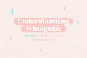 Understanding Wholesale: A Complete Guide for Small Business Owners