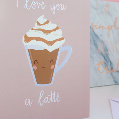 Love You A Latte Greeting Card